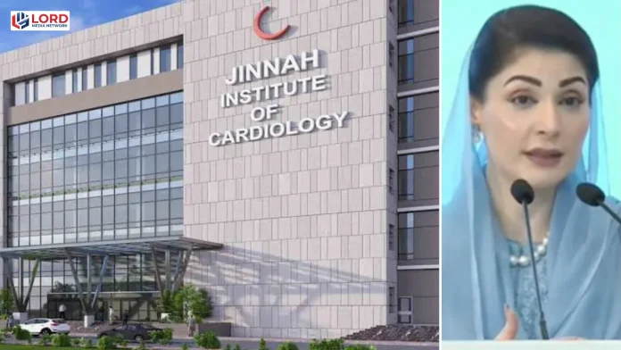 وزیراعلیٰ مریم نواز نے لاہور میں جناح انسٹیٹیوٹ آف کارڈیالوجی کا افتتاح کردیا